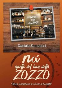 Cover image for NOI, quelli del Bar dello Zozzo