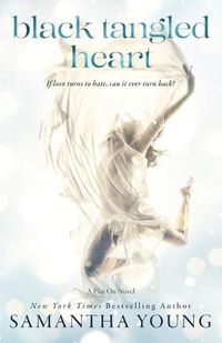 Cover image for Black Tangled Heart: A Play On Novel