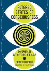 Cover image for Altered States of Consciousness: Experiences Out of Time and Self