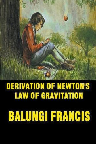 Cover image for Derivation of Newton's Law of Gravitation