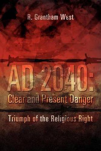 Cover image for Ad 2040: Clear and Present Danger: Triumph of the Religious Right