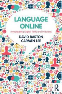 Cover image for Language Online: Investigating Digital Texts and Practices