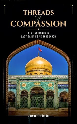 Threads of Compassion- Healing Hands in Lady Zainab's Neighborhood