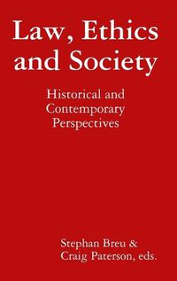 Cover image for Law, Ethics and Society: Historical and Contemporary Perspectives