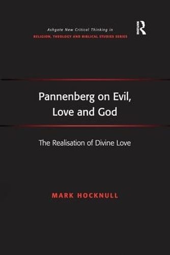 Pannenberg on Evil, Love and God: The Realisation of Divine Love