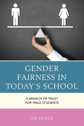 Cover image for Gender Fairness in Today's School: A Breach of Trust for Male Students