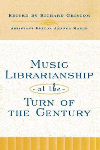 Cover image for Music Librarianship at the Turn of the Century