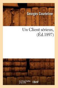 Cover image for Un Client Serieux, (Ed.1897)