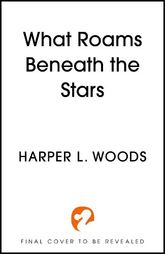 Cover image for What Roams Beneath the Stars