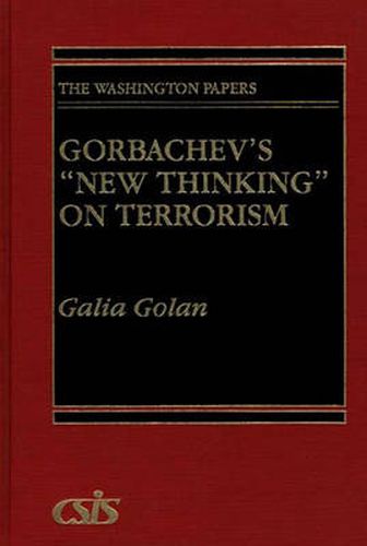 Cover image for Gorbachev's New Thinking on Terrorism