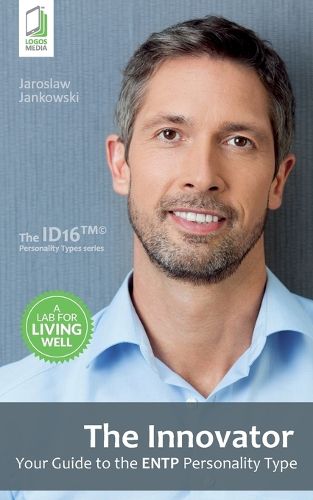 Cover image for The Innovator: Your Guide to the ENTP Personality Type