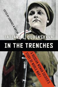 Cover image for In the Trenches: A Russian Woman Soldier's Story of World War I