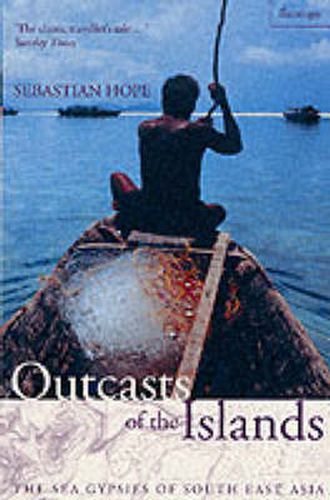 Cover image for Outcasts of the Islands: The Sea Gypsies of South East Asia