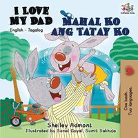 Cover image for I Love My Dad Mahal Ko ang Tatay Ko: English Tagalog