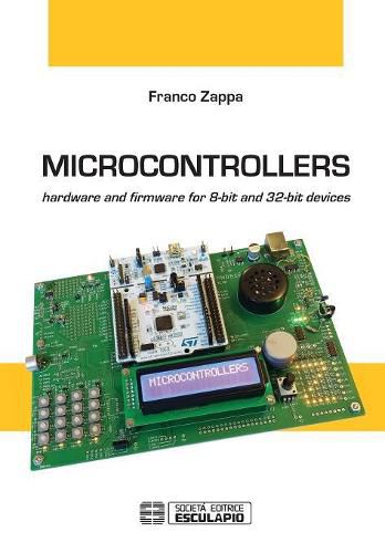 Cover image for Microcontrollers: Hardware and Firmware for 8-bit and 32-bit devices