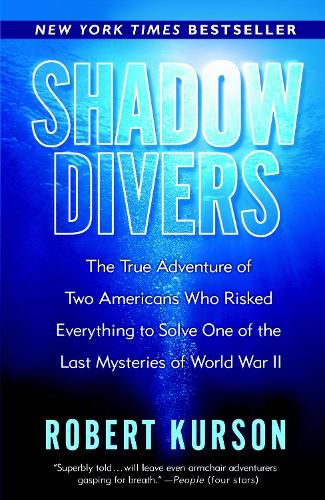 Cover image for Shadow Divers: The True Adventure of Two Americans Who Risked Everything to Solve One of the Last Mysteries of World War II