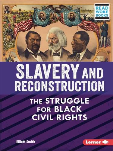 Slavery and Reconstruction: The Struggle for Black Civil Rights / ]Celliott Smith; Cicely Lewis, Executive Editor