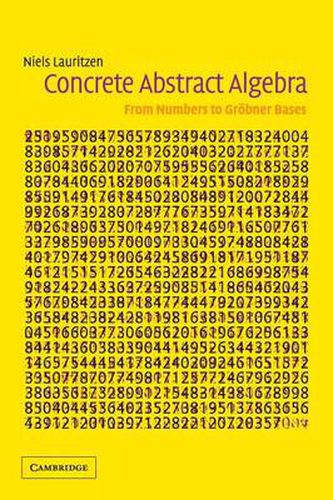 Cover image for Concrete Abstract Algebra: From Numbers to Groebner Bases