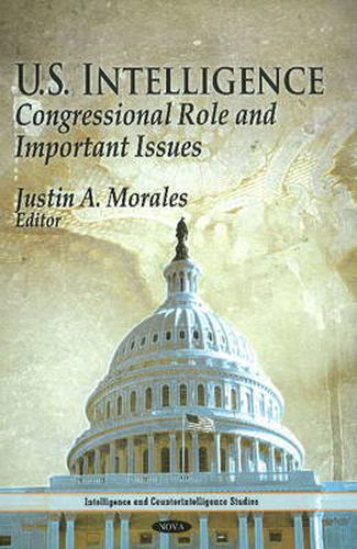 Cover image for U.S. Intelligence: Congressional Role & Important Issues