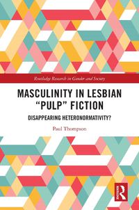 Cover image for Masculinity in Lesbian "Pulp" Fiction