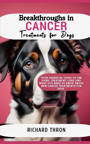 Breakthroughs in Cancer Treatments for Dogs