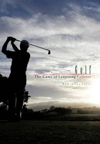 Cover image for Golf: The Game of Lessening Failures