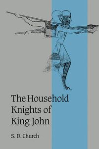 Cover image for The Household Knights of King John