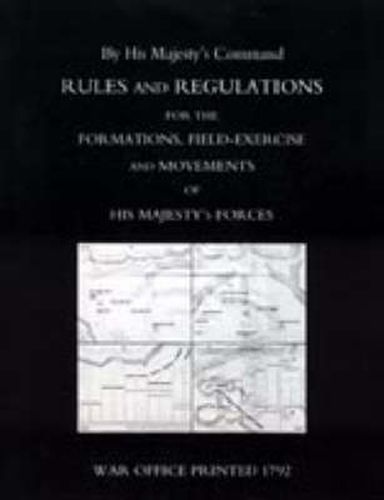 Cover image for Rules and Regulations for the Formations, Field-exercise and Movements of His Majesty's Forces (1792)