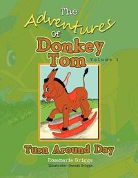 Cover image for The Adventures Of Donkey Tom Volume 1: Turn Around Day