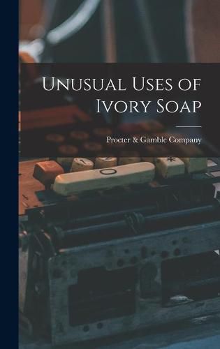 Cover image for Unusual Uses of Ivory Soap