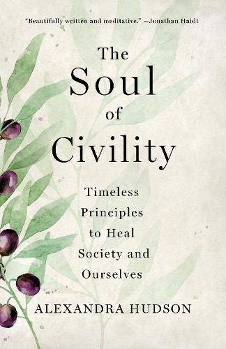 Cover image for The Soul of Civility: Timeless Principles to Heal Our Society and Ourselves