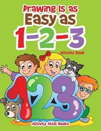 Cover image for Drawing Is as Easy as 1-2-3 Activity Book