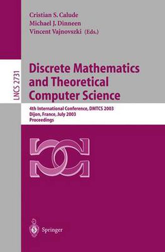 Discrete Mathematics and Theoretical Computer Science: 4th International Conference, DMTCS 2003, Dijon, France, July 7-12, 2003. Proceedings