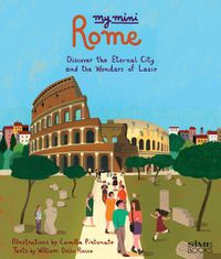 Cover image for My Mini Rome: Discover the eternal City and the Wonders of Lazio