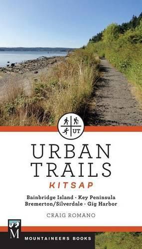 Cover image for Urban Trails: Kitsap: Bainbridge Island/ Key Peninsula/ Bremerton/ Silverdale/ Gig Harbor