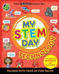 Cover image for My Stem Day: Technology: Packed with Fun Facts and Activities!