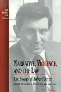 Cover image for Narrative, Violence, and the Law: The Essays of Robert Cover