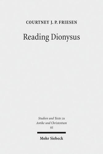 Cover image for Reading Dionysus: Euripides' Bacchae and the Cultural Contestations of Greeks, Jews, Romans, and Christians