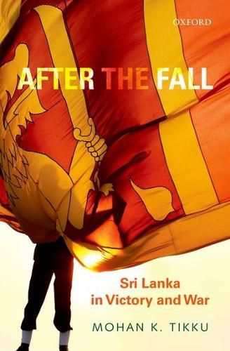 Cover image for After the Fall: Sri Lanka in Victory and War