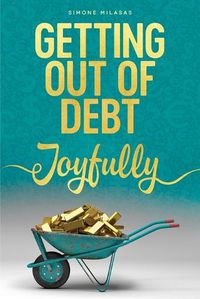 Cover image for Getting Out of Debt Joyfully