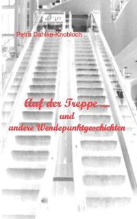 Cover image for Auf der Treppe...: und andere Wendepunktgeschichten