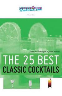 Cover image for The 25 Best Classic Cocktails