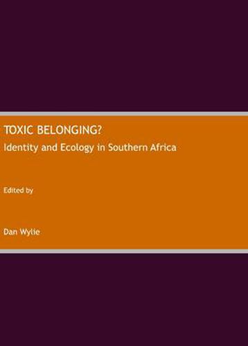 Cover image for Toxic Belonging? Identity and Ecology in Southern Africa