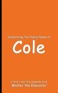 Cover image for Celebrating the Family Name of Cole