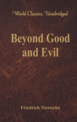 Cover image for Beyond Good and Evil: (World Classics, Unabridged)