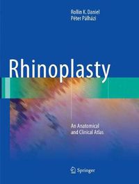 Cover image for Rhinoplasty: An Anatomical and Clinical Atlas