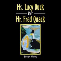 Cover image for Ms. Lucy Duck Met Mr. Fred Quack