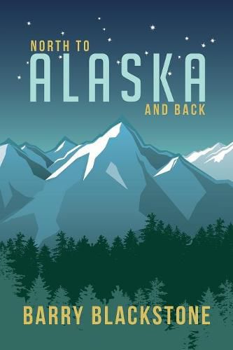 Cover image for North to Alaska and Back