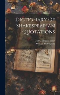 Cover image for Dictionary Of Shakespearian Quotations