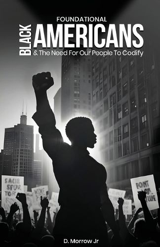 Cover image for Foundational Black Americans And The Need For Our People To Codify